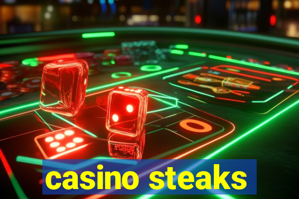 casino steaks