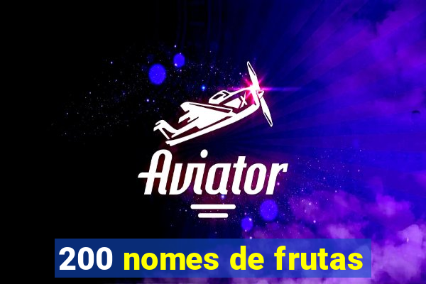 200 nomes de frutas