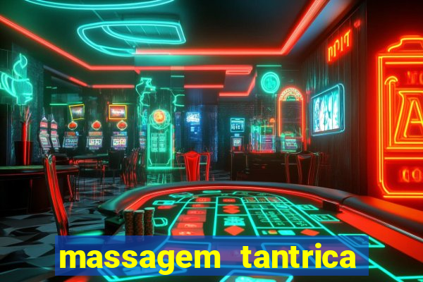 massagem tantrica perto de mim