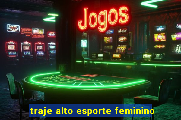 traje alto esporte feminino