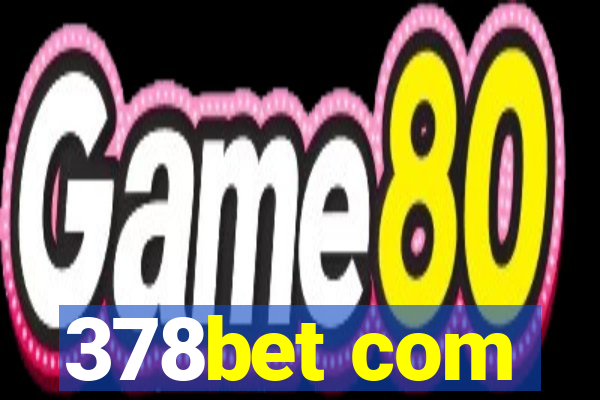 378bet com