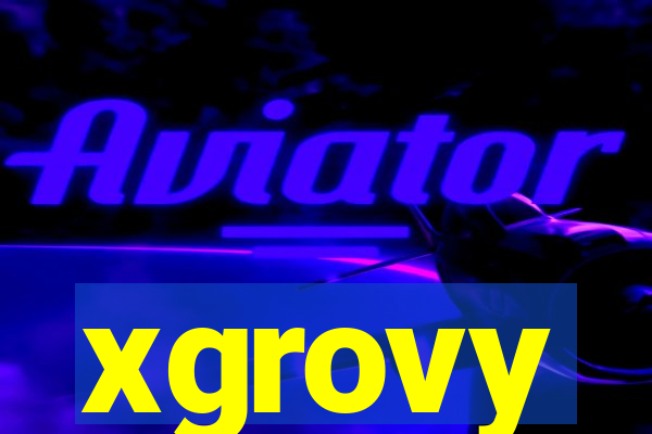 xgrovy