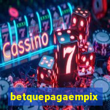 betquepagaempix