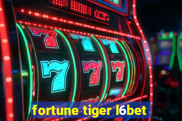 fortune tiger l6bet