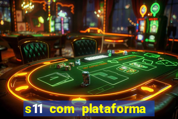 s11 com plataforma de jogos