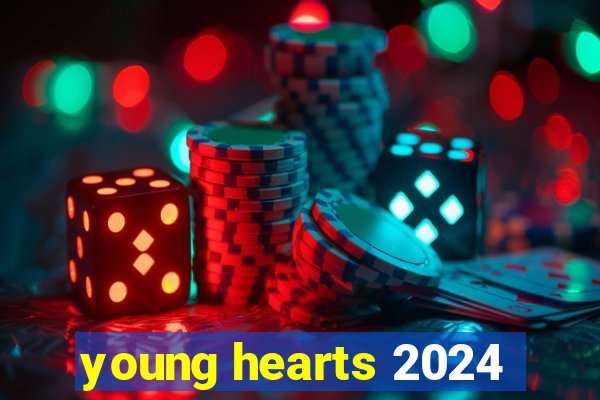 young hearts 2024