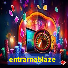 entrarnablaze