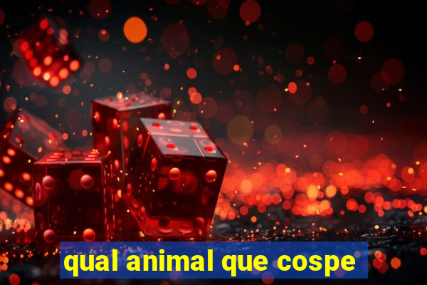 qual animal que cospe