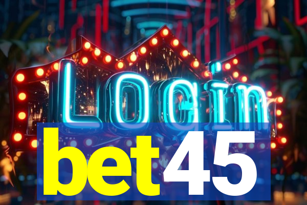 bet45