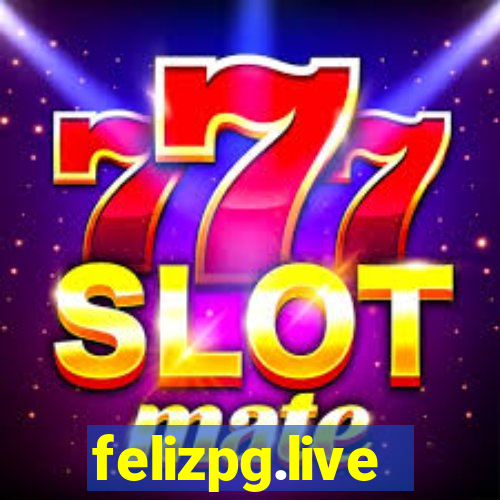 felizpg.live