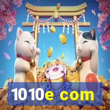 1010e com