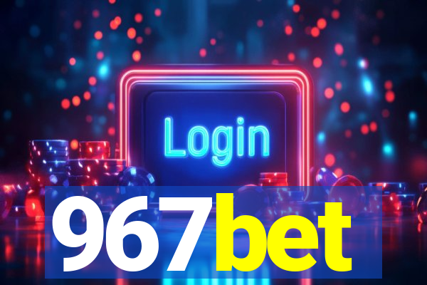 967bet