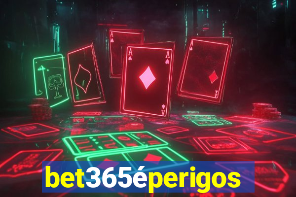 bet365éperigoso