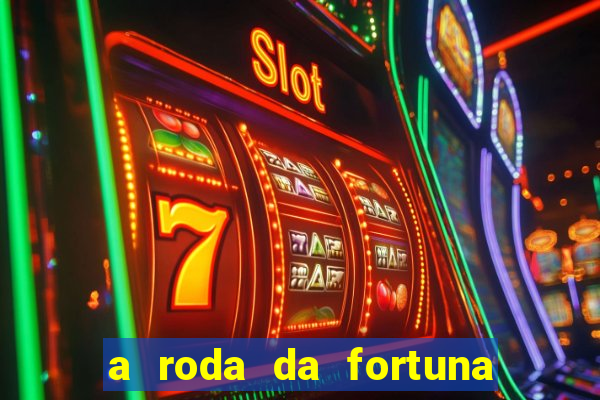 a roda da fortuna o que ele sente por mim