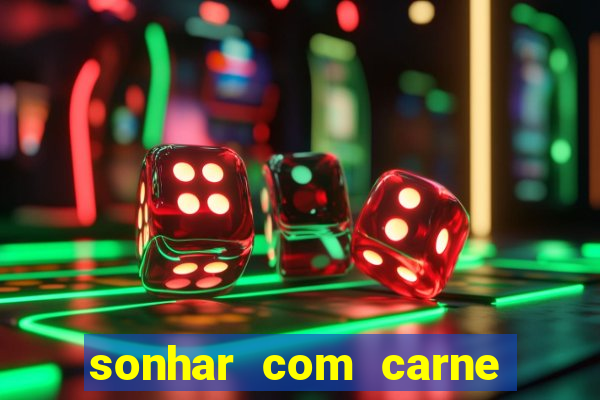 sonhar com carne de porco jogo do bicho