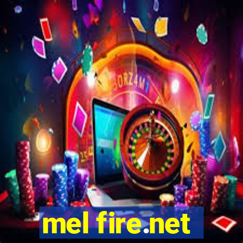 mel fire.net