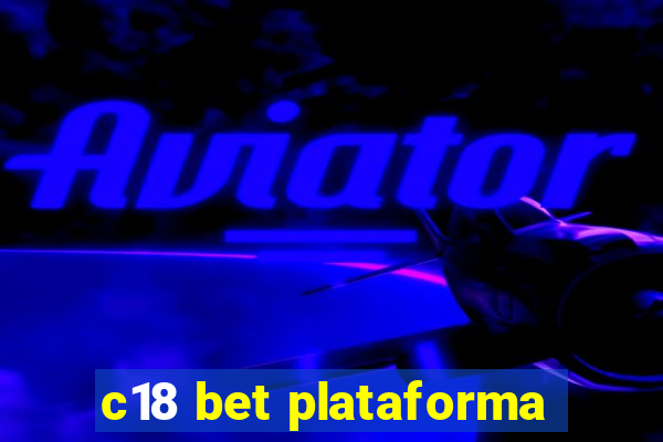 c18 bet plataforma