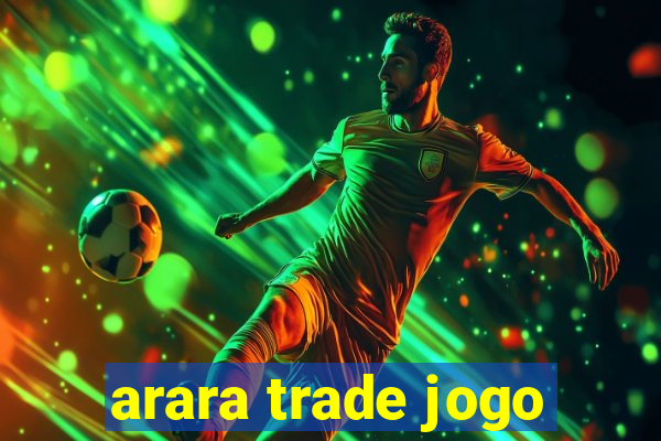 arara trade jogo