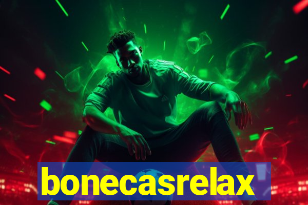 bonecasrelax