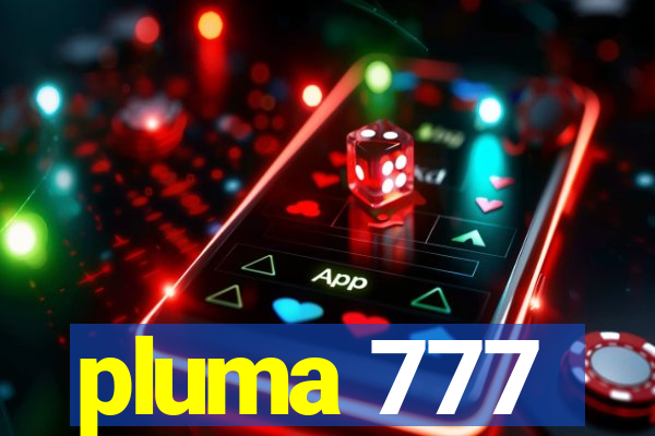 pluma 777