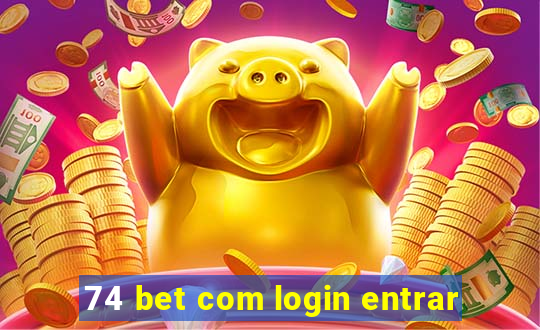 74 bet com login entrar