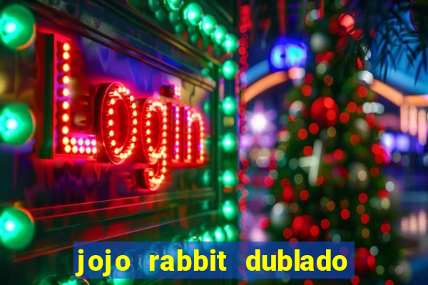 jojo rabbit dublado assistir online