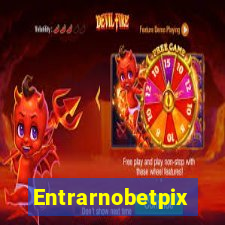 Entrarnobetpix