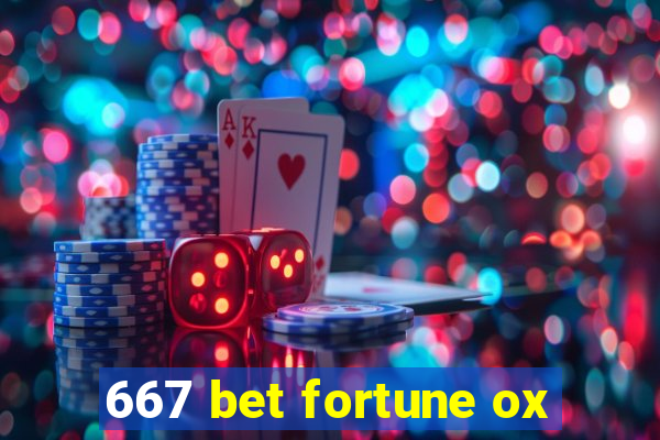 667 bet fortune ox