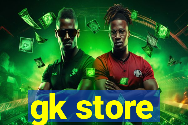 gk store