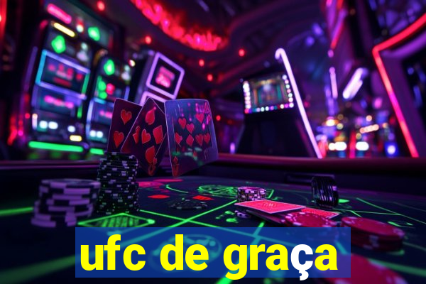 ufc de graça