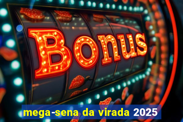 mega-sena da virada 2025