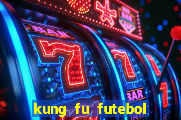 kung fu futebol clube download dublado