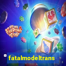 fatalmodeltransex