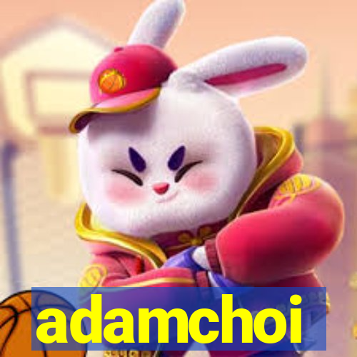 adamchoi