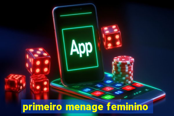 primeiro menage feminino