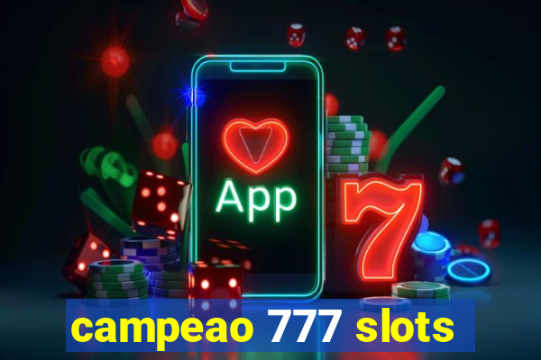 campeao 777 slots