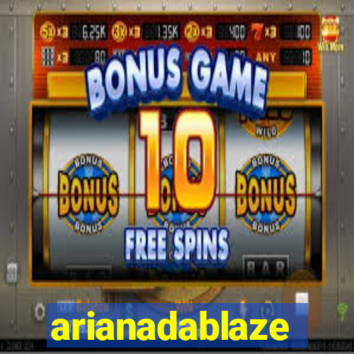 arianadablaze