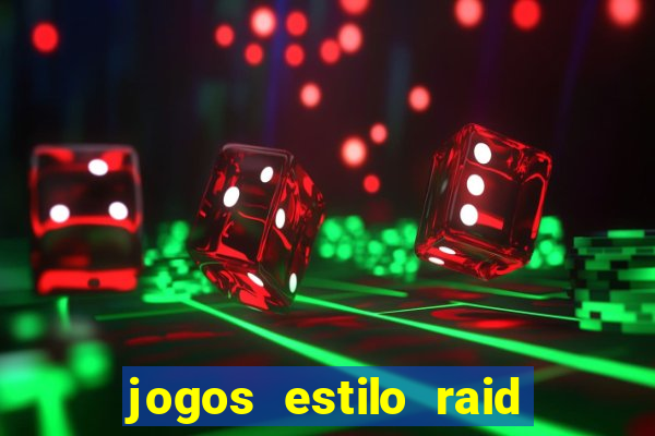 jogos estilo raid shadow legends