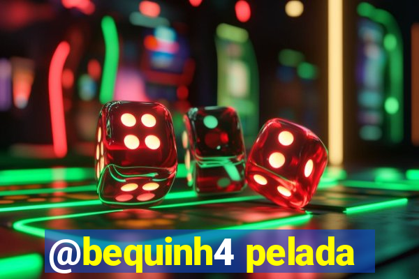 @bequinh4 pelada