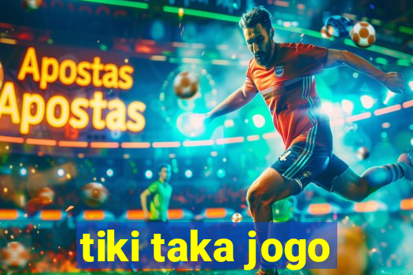 tiki taka jogo