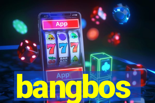 bangbos