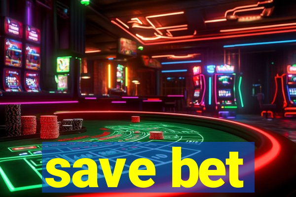 save bet