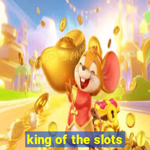 king of the slots