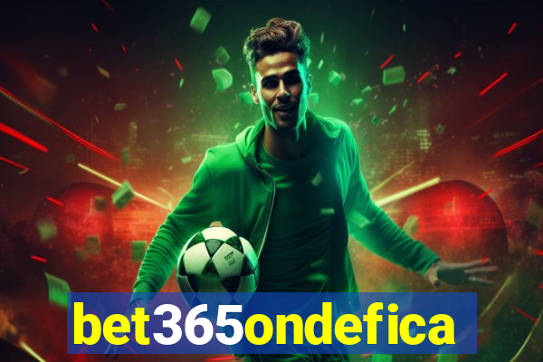 bet365ondefica