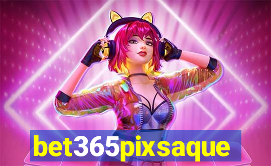 bet365pixsaque