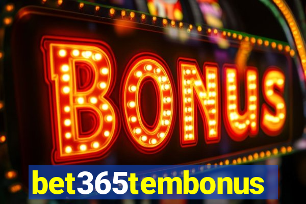 bet365tembonus