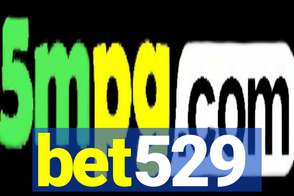 bet529