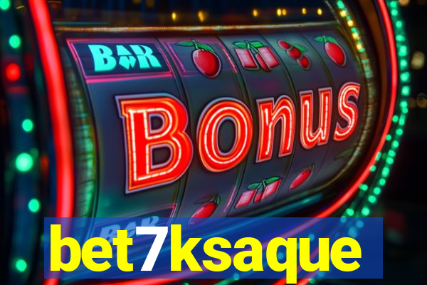 bet7ksaque