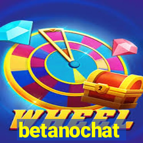 betanochat