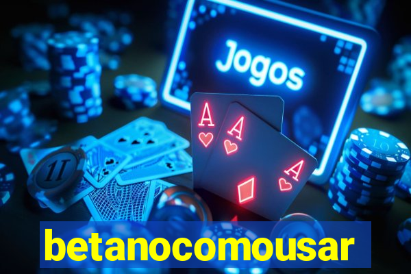 betanocomousar